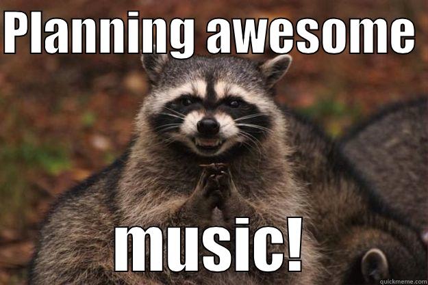 PLANNING AWESOME  MUSIC! Evil Plotting Raccoon