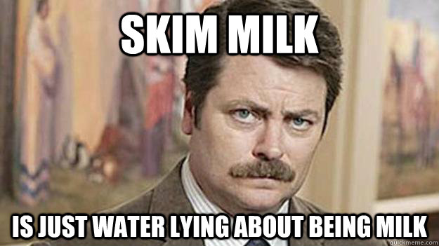 Skim Milk Is just water lying about being milk - Skim Milk Is just water lying about being milk  Misc