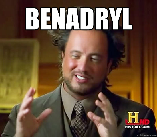 benadryl   Ancient Aliens