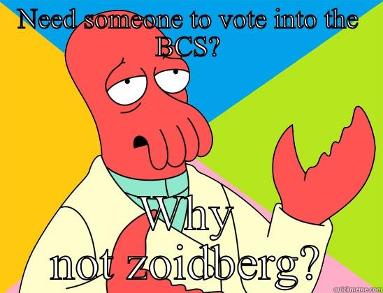 NEED SOMEONE TO VOTE INTO THE BCS? WHY NOT ZOIDBERG? Futurama Zoidberg 