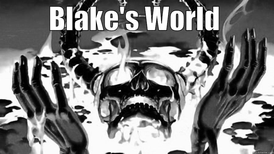 BLAKE'S WORLD  Misc