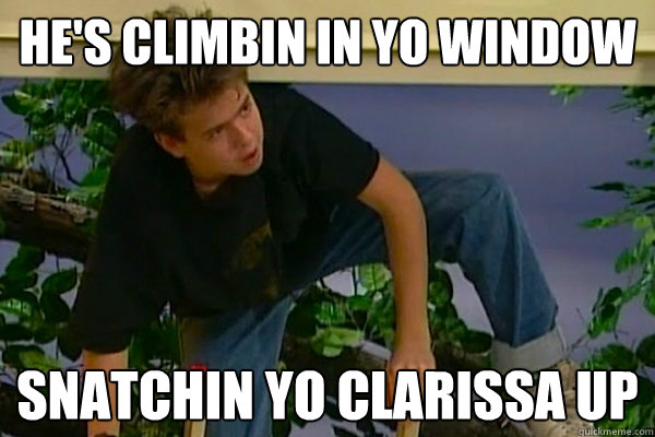 He's climbin in yo window snatchin yo clarissa up - He's climbin in yo window snatchin yo clarissa up  Misc