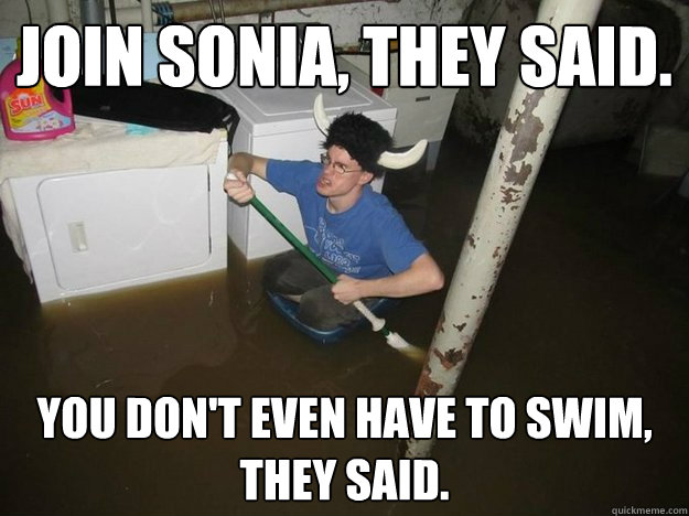 Join SONIA, they said. You don't even have to swim, they said.  Do the laundry they said