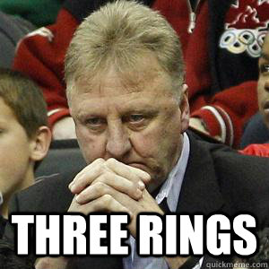  three rings -  three rings  Angry Larry Bird