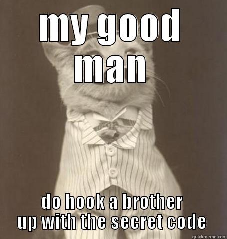 MY GOOD MAN DO HOOK A BROTHER UP WITH THE SECRET CODE Misc