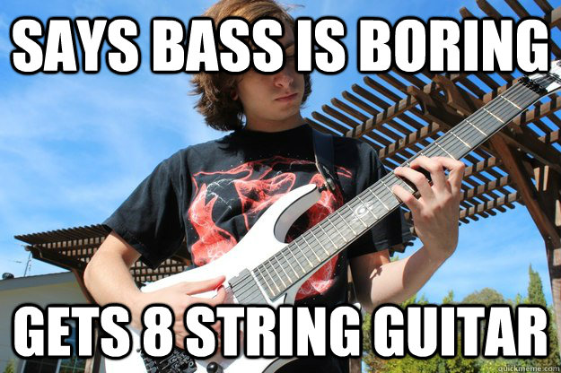 Says bass is boring gets 8 string guitar - Says bass is boring gets 8 string guitar  Deebs