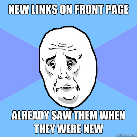 New links on front page already saw them when they were new  Okay Guy