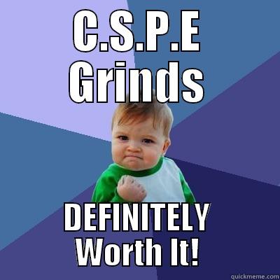 C.S.P.E GRINDS DEFINITELY WORTH IT! Success Kid