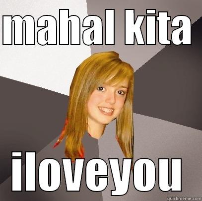 ayan ohhhhhhhhhhhhhhhhh - MAHAL KITA  ILOVEYOU Musically Oblivious 8th Grader