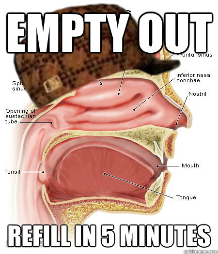 Empty out refill in 5 minutes  Scumbag Sinus