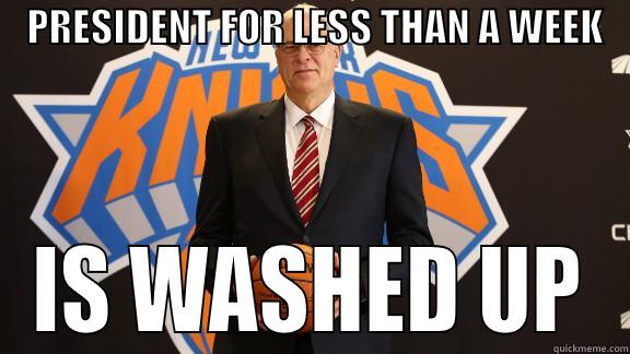 Phil Jackson Washed Up -    PRESIDENT FOR LESS THAN A WEEK                       IS WASHED UP Success Kid