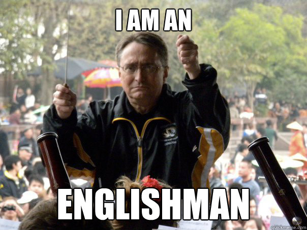 I AM AN  ENGLISHMAN  