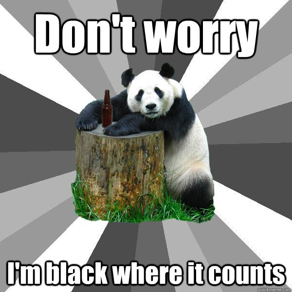 Don't worry I'm black where it counts  Pickup-Line Panda