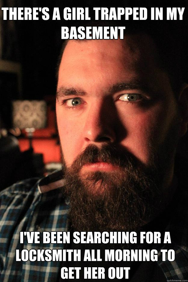 there's a girl trapped in my basement I've been searching for a locksmith all morning to get her out - there's a girl trapped in my basement I've been searching for a locksmith all morning to get her out  Dating Site Murderer