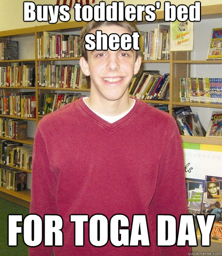 Buys toddlers' bed sheet FOR TOGA DAY  High School Senior