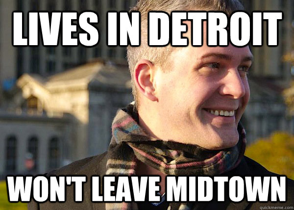 lives in detroit won't leave midtown - lives in detroit won't leave midtown  White Entrepreneurial Guy