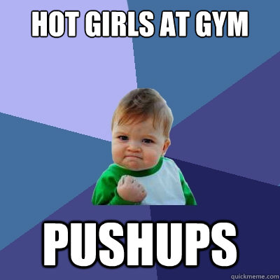 hot girls at gym pushups  Success Kid