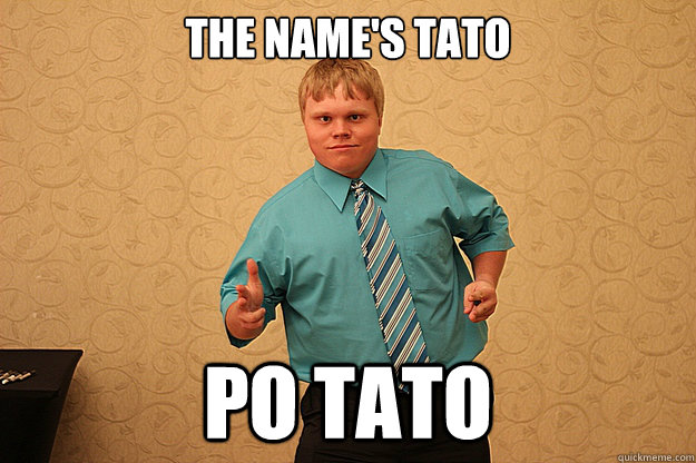 The name's Tato po tato - The name's Tato po tato  Misc