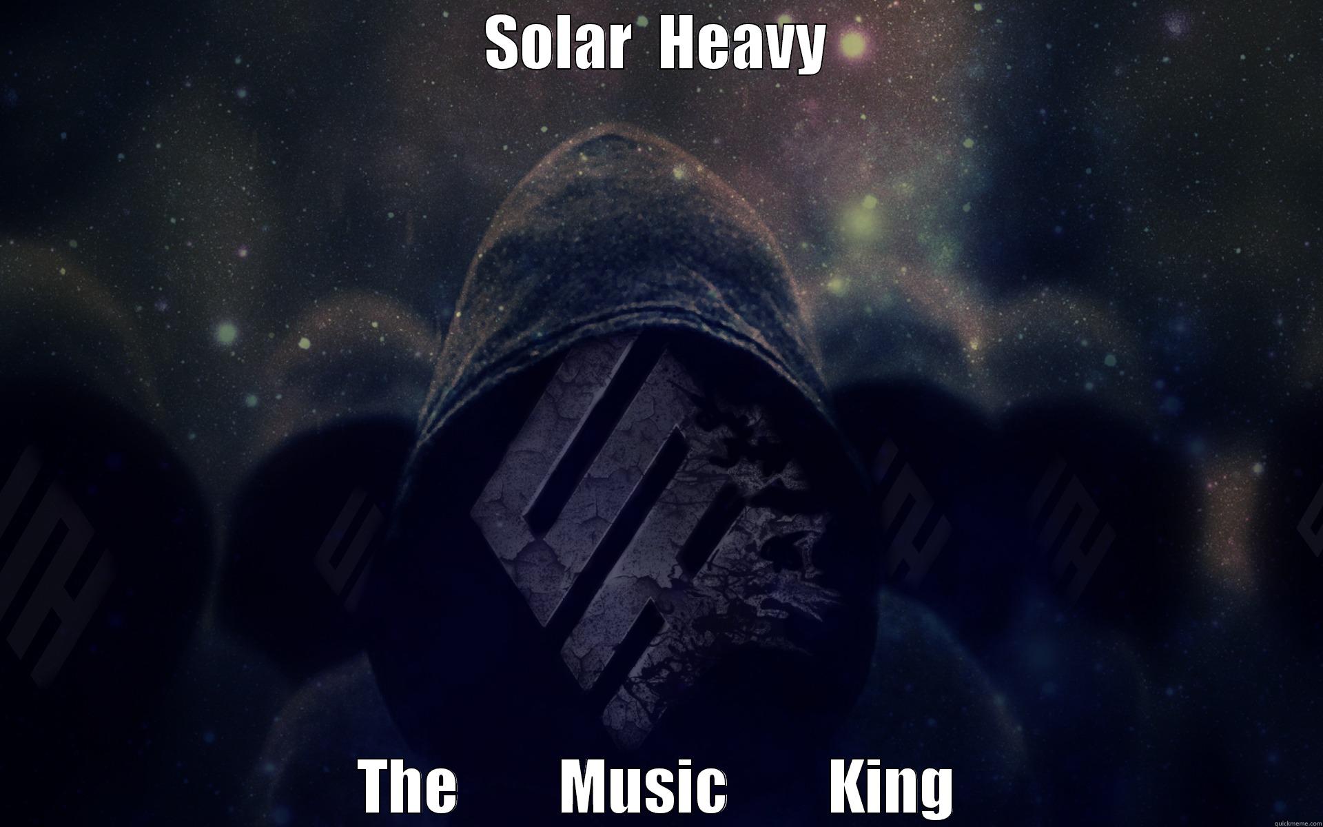 Solar Heavy - SOLAR  HEAVY THE        MUSIC        KING Misc