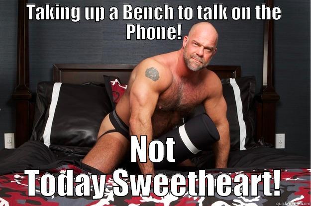 TAKING UP A BENCH TO TALK ON THE PHONE! NOT TODAY SWEETHEART! Gorilla Man