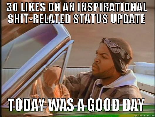 BIRD SHIT ICE CUBE - 30 LIKES ON AN INSPIRATIONAL SHIT-RELATED STATUS UPDATE TODAY WAS A GOOD DAY today was a good day