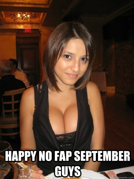   HAPPY NO FAP SEPTEMBER GUYS  Eye contact