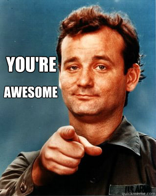 You're awesome  