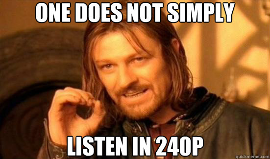 One Does Not Simply Listen in 240P - One Does Not Simply Listen in 240P  Boromir