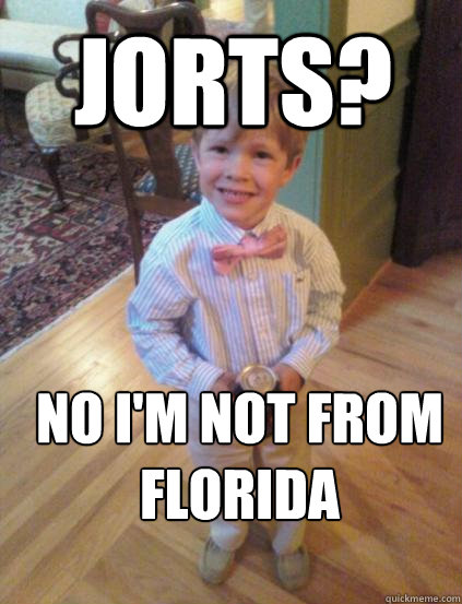 Jorts? no i'm not from florida - Jorts? no i'm not from florida  Fraternity 4 year-old