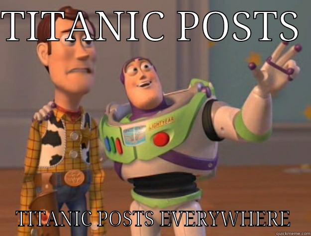 TITANIC POSTS  TITANIC POSTS EVERYWHERE Toy Story