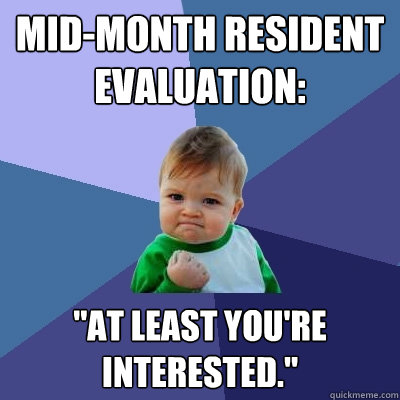 Mid-month resident evaluation: 