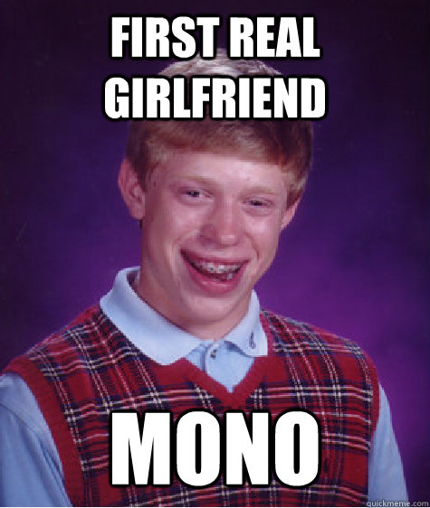 First Real Girlfriend Mono  Bad Luck Brian