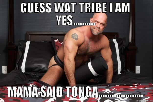 GUESS WAT TRIBE I AM YES.......... MAMA SAID TONGA.................... Gorilla Man