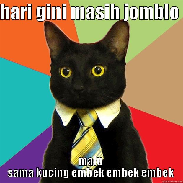 HARI GINI MASIH JOMBLO  MALU SAMA KUCING EMBEK EMBEK EMBEK Business Cat