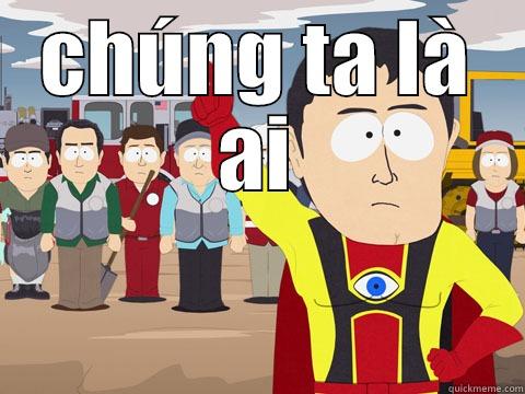 CHÚNG TA LÀ AI  Captain Hindsight