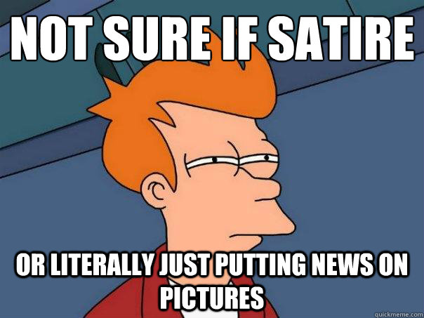 not sure if satire or literally just putting news on pictures - not sure if satire or literally just putting news on pictures  Futurama Fry