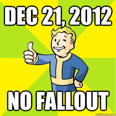 Dec 21, 2012 No Fallout  Fallout new vegas