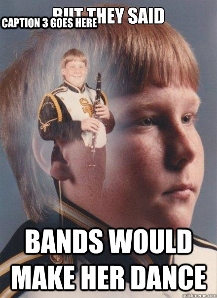 But they said  Bands would make her dance Caption 3 goes here - But they said  Bands would make her dance Caption 3 goes here  PTSD Clarinet Boy