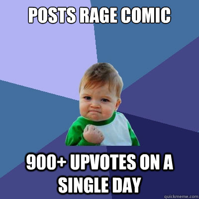 posts rage comic 900+ upvotes on a single day  Success Kid