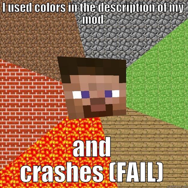 I USED COLORS IN THE DESCRIPTION OF MY MOD AND CRASHES (FAIL) Minecraft