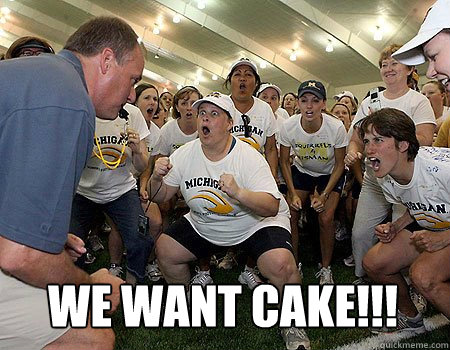 we want cake!!! - we want cake!!!  Misc