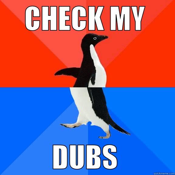 le dubs penguin - CHECK MY DUBS Socially Awesome Awkward Penguin