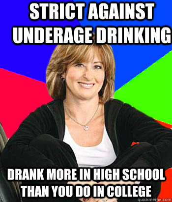 Strict against underage drinking drank more in high school than you do in college  Sheltering Suburban Mom