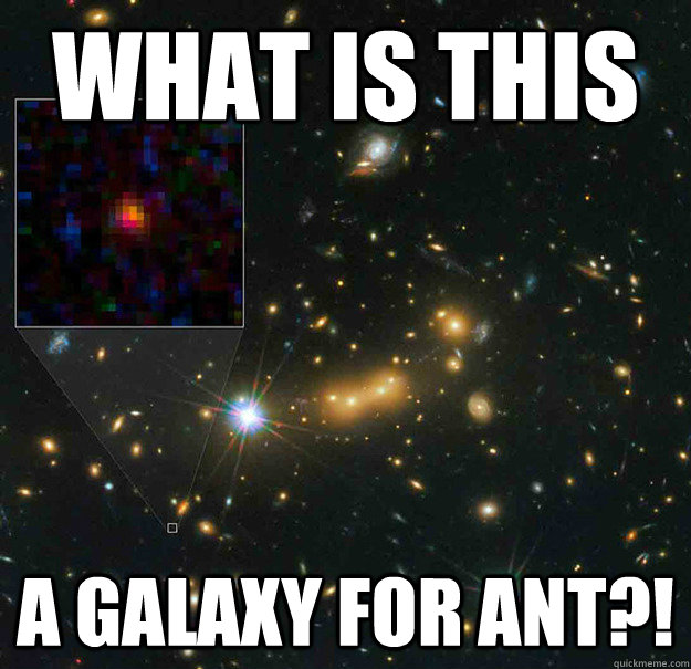 What is this a galaxy for ant?! - What is this a galaxy for ant?!  I present to you MACS0647-JD