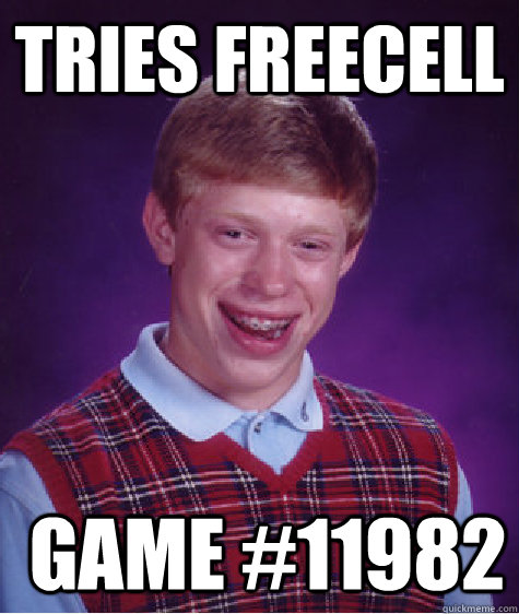 tries freecell  game #11982  Bad Luck Brian