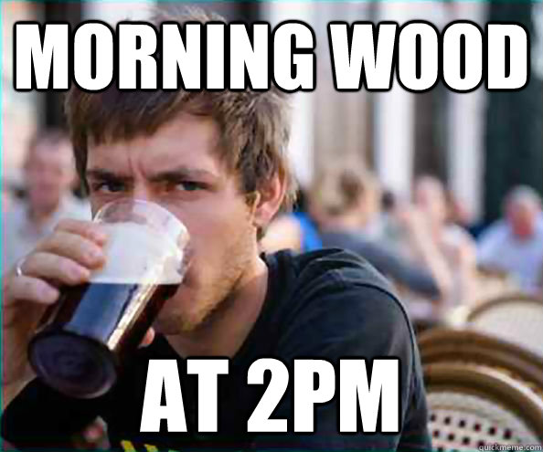 Morning Wood at 2PM - Morning Wood at 2PM  Lazy College Senior