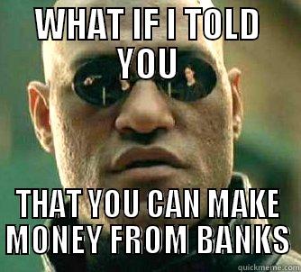 Compound Interest - WHAT IF I TOLD YOU THAT YOU CAN MAKE MONEY FROM BANKS Matrix Morpheus