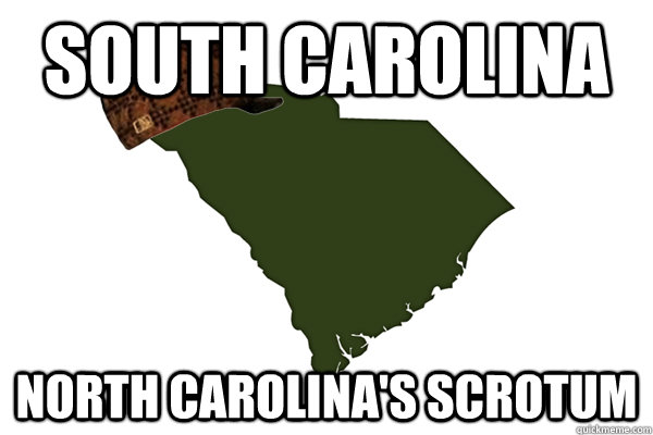 South Carolina North Carolina's Scrotum  Scumbag South Carolina