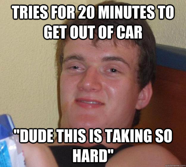 Tries for 20 minutes to get out of car 