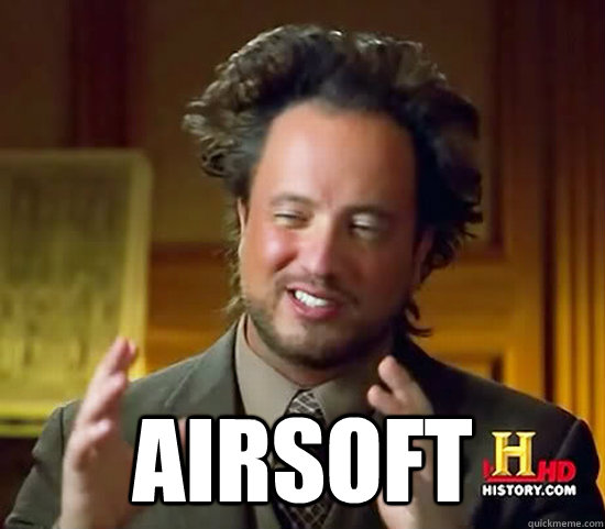  Airsoft  Ancient Aliens